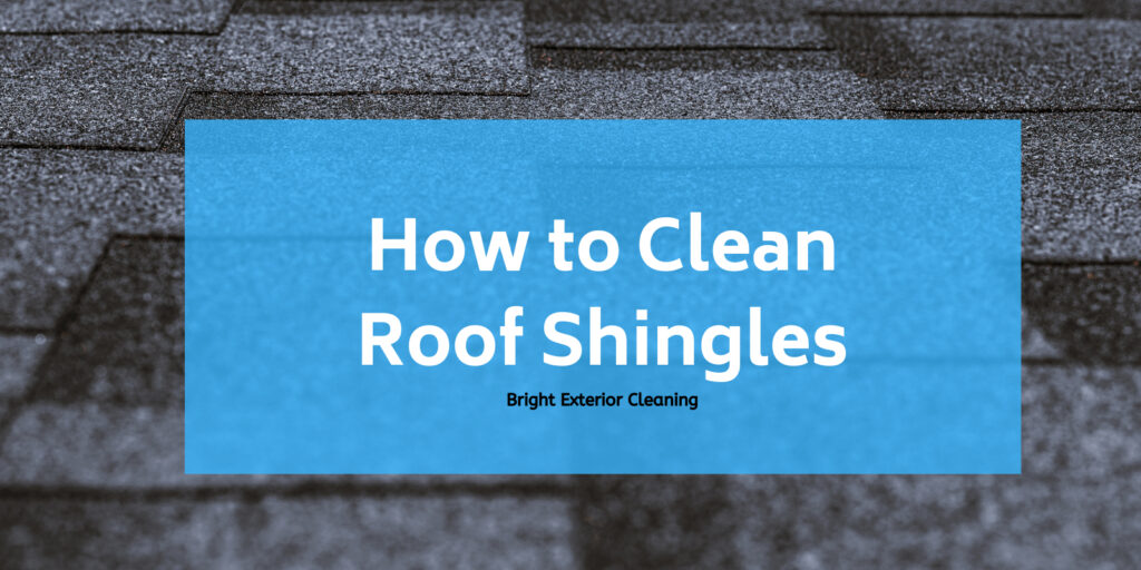 how to clean roof shingles