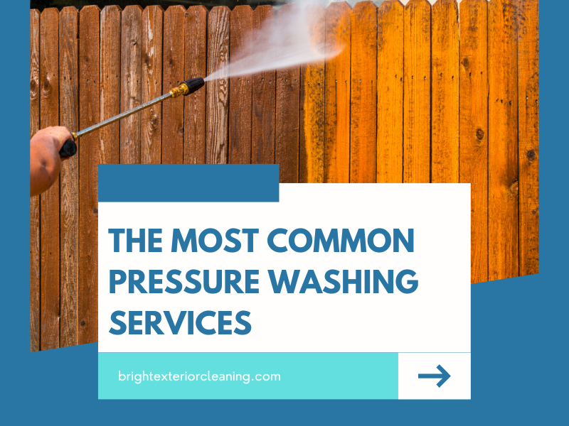 the most common pressure washing services